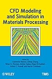 CFD modeling and simulation in materials processing.