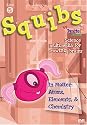 Squibs Disc 5 - In Matter:  Atoms, Elements, & Chemistry