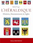 L'H�raldique fran�aise : Histoire, bl...
