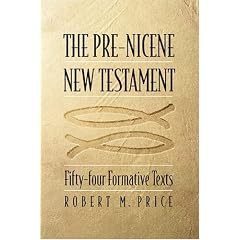 The Pre-Nicene New Testament: Fifty-Four Formative Texts