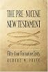 The Pre-Nicene New Testament: Fifty-four Formative Texts