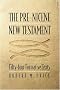 The Pre-Nicene New Testament: Fifty-four Formative Texts