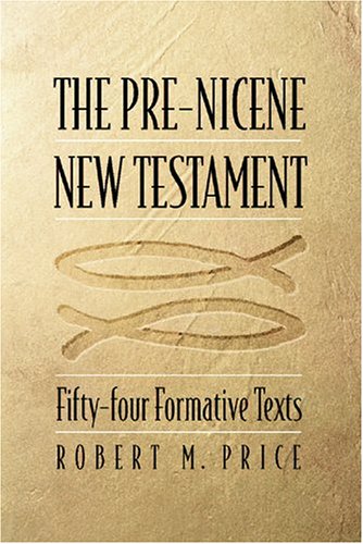 Cover image : The Pre-Nicene New Testament: Fifty-four Formative Texts