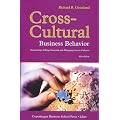 Cross-Cultural Business Behavior: Negotiating, Selling, Sourcing and Managing Across Cultures