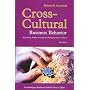 Cross-Cultural Business Behavior: Negotiating, Selling, Sourcing and Managing Across Cultures