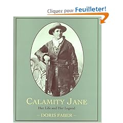 Calamity Jane: Her Life and Her Legend