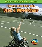 I know someone who uses a wheelchair