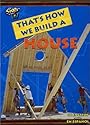 That's How We Build A House