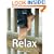 Relax: 52 Brilliant Little Ideas to Chill Out