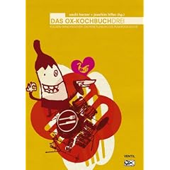 Das Ox-Kochbuch 3: Kochen ohne Knochen - die feine fleischfreie Punkrock-K�che