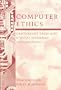 Computer Ethics: Cautionary Tales and Ethical Dilemmas in Computing