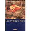 Die mythische Reise. Die Bedeutung der Mythen als ein F�hrer durch das Leben