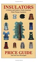 Price Guide for Insulators: A History and Guide to North American Glass Pintype Insulators