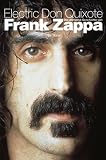 ELECTRIC DON QUIJOTE - DIE ULTIMATIVE GESCHICHTE VON FRANK ZAPPA - Neil Slaven