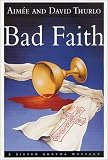 Bad Faith: A Sister Agatha Mystery