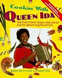 Cookin with Queen Ida, Revised 2nd Edition: Bon Temps Creole Recipes (and Stories) from the Queen of Zydeco Music (And Stories from the Queen of Zydeco Music)