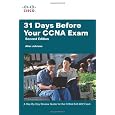 31 Days Before Your CCNA Exam: A day-by-day review guide for the CCNA 640-802 exam (2nd Edition)
