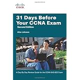 31 Days Before Your CCNA Exam: A day-by-day review guide for the CCNA 640-802 exam (2nd Edition)