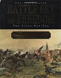 The Illustrated Battle Cry of Freedom: The Civil War Era