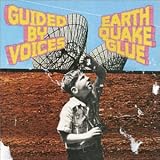 Revue Guided By Voices  / Earthquake Glue