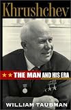 Khrushchev : The Man And His Era
