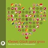 Kleines Glück ganz groß. CD: Texte und Musik zur Erstkommunion
