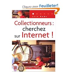 Collectionneurs : Cherchez sur Internet !