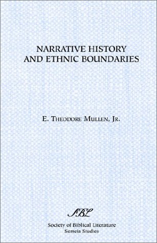 Narrative History and Ethnic Boundaries: The Deuteronomistic Historian and the Creation of Israelite National Identity