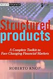 Review John Wiley & Sons  / Structured Products: A Complete Toolkit to Face Changing Financial Markets (The Wiley Finance Series)