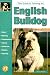 Guide to Owning an English Bulldog (The Guide to Owning Series)