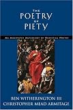 The Poetry of Piety:  An Anotated Anthology of Christian Poetry