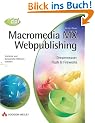 Macromedia MX Webpublishing. Dreamweaver, Flash & Fireworks. Statische und dynamische Websites erstellen.