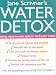 Water Detox: Total Health and Beauty in 8 Easy Steps