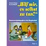 Hilf mir, es selbst zu tun!: Montessorip�dagogik in der Regelschule