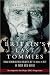 BRITAIN'S LAST TOMMIES: Final Memories from Soldiers of the 1914-18 War - In Their Own Words