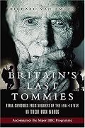BRITAIN'S LAST TOMMIES: Final Memories from Soldiers of the 1914-18 War - In Their Own Words