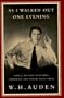 As I Walked Out One Evening: Songs, Ballads, Lullabies, Limericks, and Other Light Verse