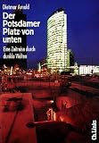 Produkt-Bild: Der Potsdamer Platz von unten