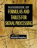 Handbook of Formulas and Tables for Signal Processing (Electrical Engineering Handbook)