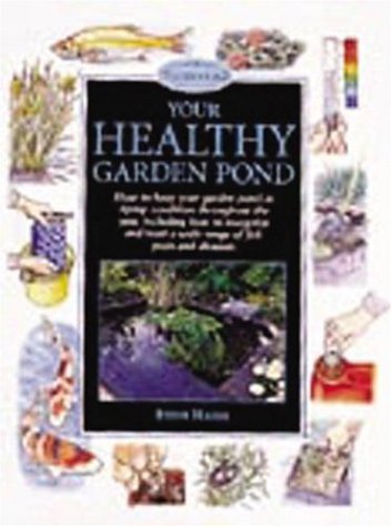 Your Healthy Garden Pond (Pond & Aquatic S.)