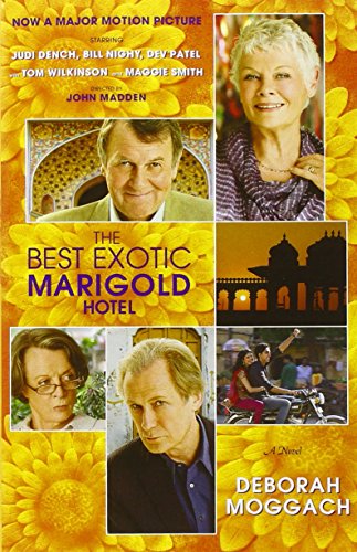 The Best Exotic Marigold Hotel: A Novel (Random House Movie Tie-In Books), by Deborah Moggach