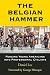 The Belgian Hammer