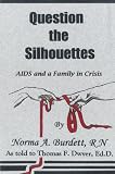 Question the Silhouettes: Aids and a Family in Crisis