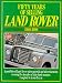 Book Fifty Years of Selling Land Rover (Restoration History Military)