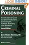 Criminal Poisoning: Investigational Guide for Law Enforcement, Toxicologists, Forensic Scientists, and Attorneys (Forensic Science and Medicine)
