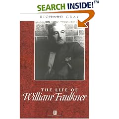 The Life of William Faulkner: A Critical Biography (Blackwell Critical Biographies)