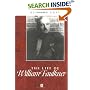 The Life of William Faulkner: A Critical Biography (Blackwell Critical Biographies)