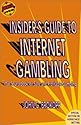 The Insider's Guide to Internet Gambling: Your Sourcebook for Safe and Profitable Gambling (Scoblete Get-The-Edge)