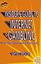 Insider's Guide To Internet Gambling: Your Sourcebook For Safe And Profitable Gambling Insider's Guide To Internet Gambling: Your Sourcebook For Safe And Profitable Gambling