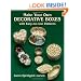 Make Your Own Decorative Boxes with Easy-to-Use Patterns (Cut and Make Boxes)